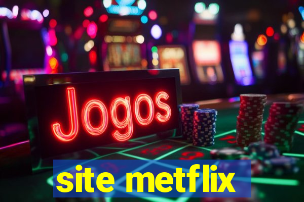 site metflix